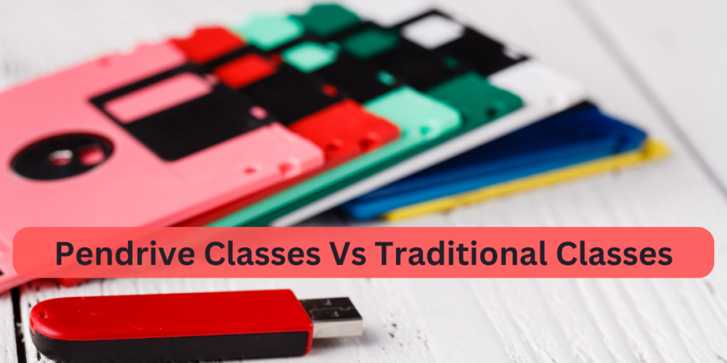pendrive classes vs traditional classes