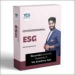 CS Professional - Environmental, Social and Governance (ESG) – Principles & Practice -(New Syllabus) For June & Dec 26