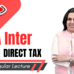 CA Inter Group 1 Direct Tax Full Lectures by CA Pooja Kamdar Date | May & Sep 2026
