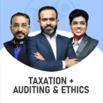 CA Inter Taxation & Auditing And Ethics (Regular Batch) for May 26 By CA Bhanwar Borana, CA Shubham Keswani & CA Vishal Bhattad