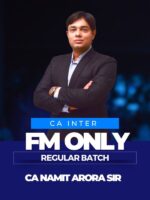 CA INTER FM ONLY REGULAR BATCH NEW SCHEME - CA Namit Arora For Jan / May & Sep 26
