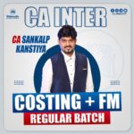 CA Inter Costing & FM Regular Video Lectures By CA Sankalp Kanstiya