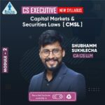CS Executive – Capital market and security law (CMSL) – (New Syllabus) - Dec 25 & Jun 26