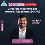 CS Executive – Corporate Accounting and Financial Management (CAFM) – (New Syllabus) - Dec 25 & Jun 26