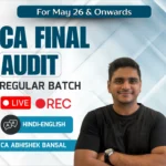 CA Final Audit Hindi Regular Live & Recorded Batch For May 2026 & Onwards