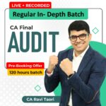 CA Final Audit | Regular 120 hrs Batch | Live+ Recorded Batch | CA Ravi Taori | May26 / Sep26 & Onwards