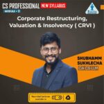 Corporate restructuring , valuation and insolvency- CRVI (New syllabus ) For Dec 25 / June 26