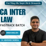 CA Inter Law Hindi English Fastrack Batch For May 2026, Sept 2026 & Onwards