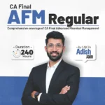 CA Final AFM Regular Batch by CA Adish Jain For May / Sep 26 & Jan 27 Exam