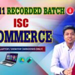 CLASS 11 - COMMERCE ISC - RECORDED CLASSES - FOR LAPTOP/DESKTOP/MOBILE (WINDOWS / ANDROID/IOS ONLY)