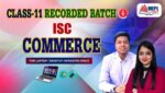 CLASS 11 - COMMERCE ISC - RECORDED CLASSES - FOR LAPTOP/DESKTOP/MOBILE (WINDOWS / ANDROID/IOS ONLY)