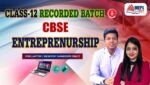 CLASS 12 - CBSE - ENTREPRENEURSHIP - RECORDED CLASSES - FOR LAPTOP/DESKTOP/MOBILE (WINDOWS / ANDROID/IOS ONLY)