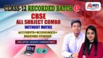 CLASS 12 - CBSE ALL SUBJECT COMBO WITHOUT MATHS - RECORDED CLASSES - FOR LAPTOP/DESKTOP/MOBILE (WINDOWS / ANDROID/IOS ONLY)