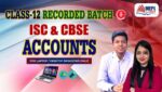 CLASS 12 - ACCOUNTS ISC & CBSE - RECORDED CLASSES - FOR LAPTOP/DESKTOP/MOBILE (WINDOWS / ANDROID/IOS ONLY)