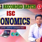 CLASS 12 - ECONOMICS ISC  - RECORDED CLASSES - FOR LAPTOP/DESKTOP/MOBILE (WINDOWS / ANDROID/IOS ONLY)