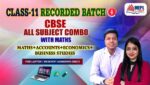 CLASS 11 - CBSE ALL SUBJECT COMBO WITH MATHS - RECORDED CLASSES - FOR LAPTOP/DESKTOP/MOBILE (WINDOWS / ANDROID/IOS ONLY)