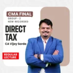 CMA Final Direct Tax New Batch Starting from 1st Aug By CA Vijay Sarda For June / Dec 2026