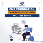 CMA - FOUNDATION FREE – Chapter-wise and Full Test Series: Your Complete Exam Prep Solution