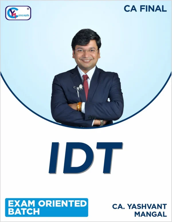 CA Final IDT EXAM ORIENTED – NEW AMENDED LECTURES – For May 26, Sep. 26 ...