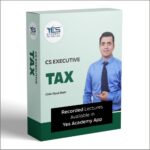 CS EXECUTIVE TAX LAWS & PRACTICE - NEW SYLLABUS For Dec 25 & Jun 26