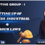 SETTING UP OF BUSINESS , INDUSTRIYAL & LABOUR LAWS - DEC 25 & Jun 26