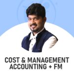 CA Inter Costing & FM (Regular Batch) For May 26, Sep 26 & onwards By CA Sankalp Kanstiya