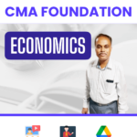 CMA Foundation Economics - Regular Batch for Dec'25 / June'26