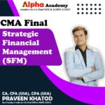 CMA Final Strategic Financial Management (SFM) Regular Batch By CA, CFA(USA) CPA(USA) Praveen Khatod For June 26 & Dec 26