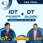 CMA Final - DT Full Course Regular & IDT Exam Oriented Batch Combo - By CA. VIJAY SARDA & CA. Yashvant Mangal For June 25 & Dec. 25