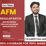 CA Final AFM Comprehensive Batch (Regular Maximum) by CA Aaditya Jain For May26 / Sep26 & Onward