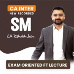 CA Inter SM Exam Oriented FT Batch By CA Rishabh Jain For May / Sep 26