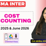 Cost Accounting | Dec 25 & June 26 | CA Ishika Khandelwal