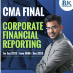 CMA Final: Corporate Financial Reporting For June 26 / Dec 26 & June 27