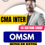 CMA Inter OMSM (Regular Batch) By CA Mayank Saraf | June- Dec 2026
