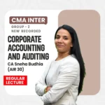 CMA Inter Company Accounts & Audit Regular By CA Sneha Budhia (AIR 30) For June'26 / Dec'26