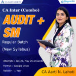 CA Inter best Combo AUDIT+SM Full English Regular batch by CA Aarti N. Lahoti For Jan / May & Sep 26