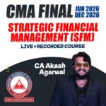 CMA Final Group 3 - Paper 14 Strategic Financial Management (SFM) For June & Dec 26