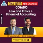 CMA INTER (New Syllabus) – LAW ETHICS + FINANCIAL ACCOUNTING For Dec 25 & June 26