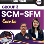 CMA FINAL - GROUP III - SCM & SFM COMBO For June 26/Dec 26/June 27 Exams