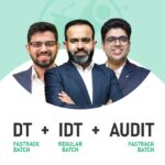 CA Final DT & Audit (Fastrack) and IDT Regular Batch For Jan 26 Exams