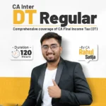 CA Inter DT Regular - CA. Rahul Satija For May 26 / Sep 26