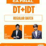 CA Final DT & IDT (Regular Batch) for May 26 / Sep 26 / Jan 27 & Onwards