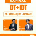 CA Final DT (Regular) & IDT (Fastrack Batch) for May 26 / Sep 26 / Jan 27 & Onwards