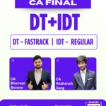 CA Final DT (Fastrack Batch) & IDT (Regular Batch) for May 26 / Sep 26 / Jan 27