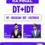 CA Final DT (Regular) & IDT (Fastrack Batch) for May 26 / Sep 26 / Jan 27 & Onwards