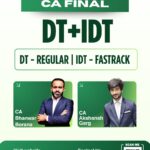 CA Final DT (Regular) & IDT (Fastrack Batch) for May 26 / Sep 26 / Jan 27 & Onwards