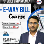 E-WAY BILL - SKILL ENHANCEMENT